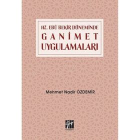 Mehmet Nadir Özdemir - Hz. Ebubekir Döneminde Ganimet Uygulamaları