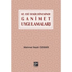 Mehmet Nadir Özdemir - Hz. Ebubekir Döneminde Ganimet Uygulamaları