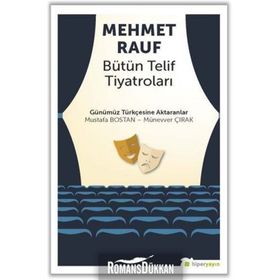 Mehmet Rauf - Bütün Telif Tiyatroları - Mustafa Bostan