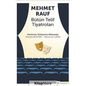 Mehmet Rauf - Bütün Telif Tiyatroları - Mustafa Bostan