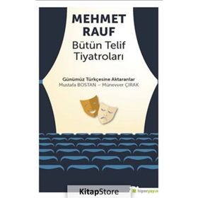 Mehmet Rauf - Bütün Telif Tiyatroları - Mustafa Bostan