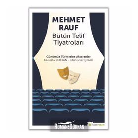 Mehmet Rauf - Bütün Telif Tiyatroları - Mustafa Bostan