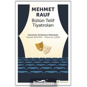 Mehmet Rauf - Bütün Telif Tiyatroları - Mustafa Bostan