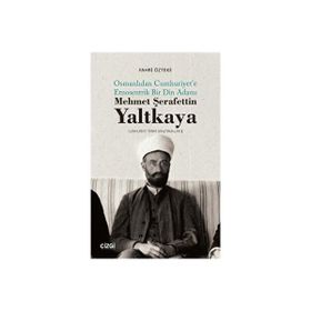 Mehmet Şerafettin Yaltkaya Osmanlıdan Cumhuriyet'e Etnosentrik Bir Din Adamı Fahri Özteke