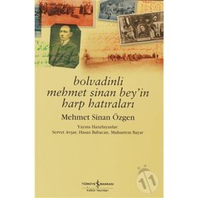 Mehmet Sinan Özgen / Bolvadinli Mehmet Sinan Bey'in Harp Hatıraları