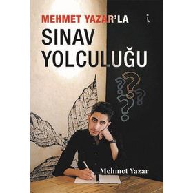 Mehmet Yazarla Sınav Yolculuğu - Mehmet Yazar