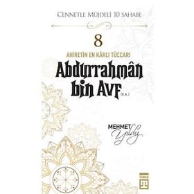 Mehmet Yıldız - Hz.Abdurrahman Bin Avf (R.A) Cennetle Müjdeli 10 Sahabe