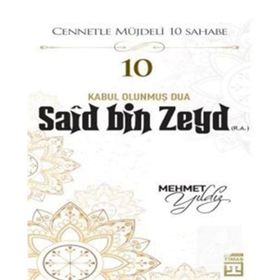 Mehmet Yıldız - Hz.Said Bin Zeyd (R.A) Cennetle Müjdeli 10 Sahabe