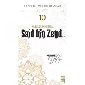Mehmet Yıldız - Hz.Said Bin Zeyd (R.A) Cennetle Müjdeli 10 Sahabe