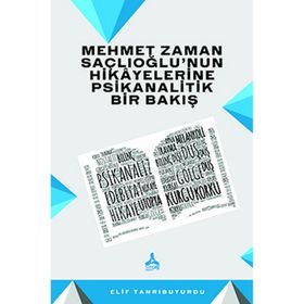 Mehmet Zaman Saçlıoğlu'nun Hikayelerine Psikanalitik Bir Bakış - Elif Tanrıbuyurdu