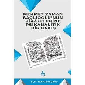 Mehmet Zaman Saçlıoğlu'nun Hikayelerine Psikanalitik Bir Bakış - Elif Tanrıbuyurdu