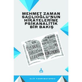 Mehmet Zaman Saçlıoğlu'nun Hikayelerine Psikanalitik Bir Bakış - Elif Tanrıbuyurdu