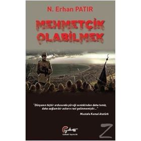 Mehmetçik Olabilmek - N.Erhan Patır