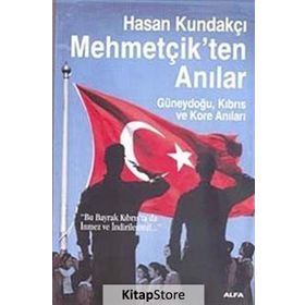 MEHMETÇİKTEN ANILAR GÜNEYDOĞU, KIBRIS VE KORE ANILARI - HASAN KUNDAKÇI