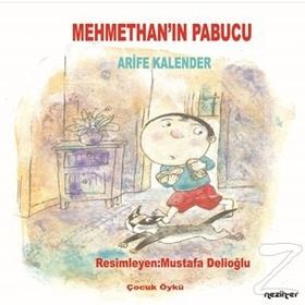 Mehmethan’ın Papucu - Arife Kalender