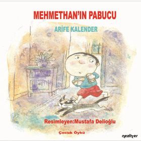 Mehmethan’ın Papucu - Arife Kalender
