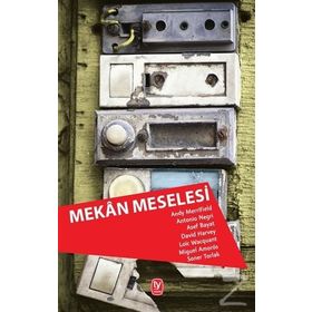 Mekan Meselesi - Andy Merrifield David Harvey Soner Torlak Asef Bayat Antonio Negri Loic Wacquant Miguel Amoros