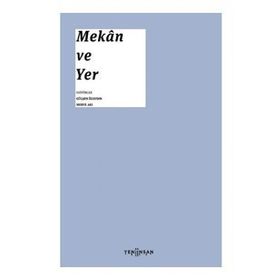 Mekan ve Yer - Gülşen Özaydın Merve Akı
