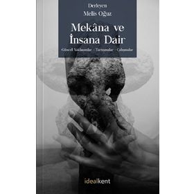 Mekana ve İnsana Dair Güncel Yaklaşımlar - Tartışmalar – Çalışmalar - Melis Oğuz