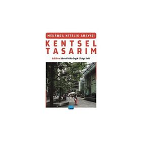Mekanda Nitelik Arayışı Kentsel Tasarım Nobel Akademik Yayıncılık