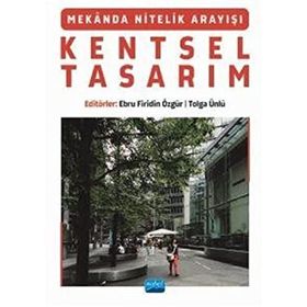 Mekanda Nitelik Arayışı Kentsel Tasarım - Nobel Akademik Yayıncılık