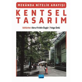 Mekanda Nitelik Arayışı Kentsel Tasarım Nobel Akademik Yayıncılık