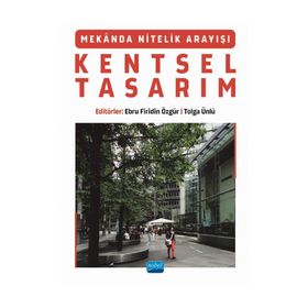 Mekanda Nitelik Arayışı Kentsel Tasarım Nobel Akademik Yayıncılık
