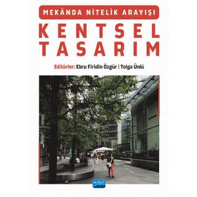 Mekanda Nitelik Arayışı Kentsel Tasarım Nobel Akademik Yayıncılık