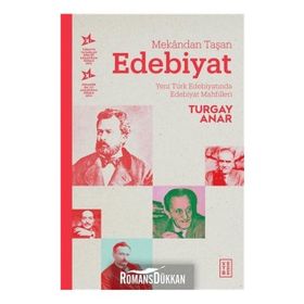 Mekandan Taşan Edebiyat - Turgay Anar