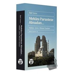 Mekanı Paranteze Almadan - Akif Emre