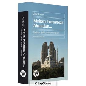 Mekanı Paranteze Almadan - Akif Emre