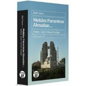 Mekanı Paranteze Almadan - Akif Emre