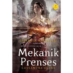 MEKANIK PRENSES CEHENNEM MAKINELERI ÜÇÜNCÜ KITAP - CASSANDRA CLARE
