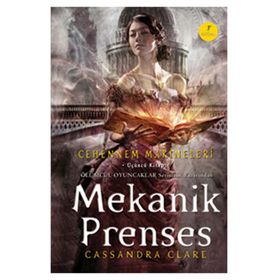 MEKANIK PRENSES CEHENNEM MAKINELERI ÜÇÜNCÜ KITAP - CASSANDRA CLARE