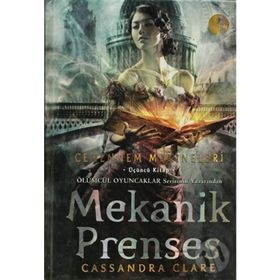MEKANIK PRENSES CEHENNEM MAKINELERI ÜÇÜNCÜ KITAP - CASSANDRA CLARE