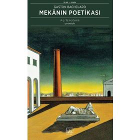 Mekanın Poetikası - Gaston Bachelard