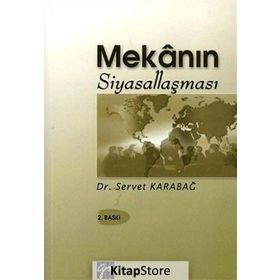 Mekanın Siyasallaşması - Servet Karabağ