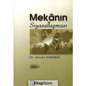 Mekanın Siyasallaşması - Servet Karabağ