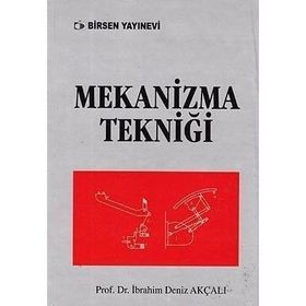 MEKANIZMA TEKNİĞİ - İBRAHİM DENIZ AKÇALI