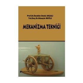 MEKANIZMA TEKNİĞİ - İBRAHİM DENIZ AKÇALI