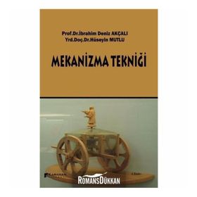 MEKANIZMA TEKNİĞİ - İBRAHİM DENIZ AKÇALI