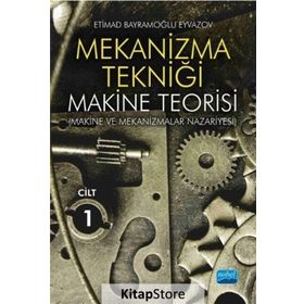 Mekanizma Tekniği - Makine Teorisi Cilt 1 - Etimad Bayramoğlu Eyvazov