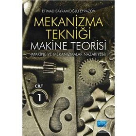 Mekanizma Tekniği - Makine Teorisi Cilt 1 - Etimad Bayramoğlu Eyvazov