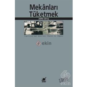 MEKANLARI TÜKETMEK - JOHN URRY