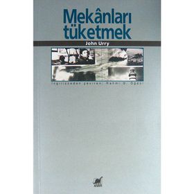 MEKANLARI TÜKETMEK - JOHN URRY