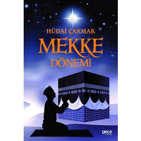 Mekke Dönemi - Hüdai Çakmak