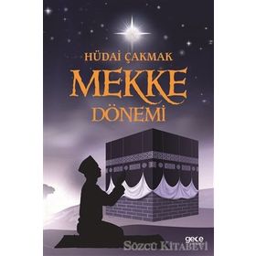 Mekke Dönemi - Hüdai Çakmak