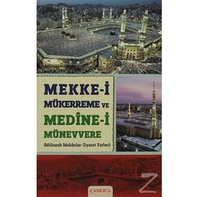 MEKKE-I MÜKERREME VE MEDINE-I MÜNEVVERE MÜBAREK MEKANLAR - ZIYARET YERLERI - ADEM FIDAN