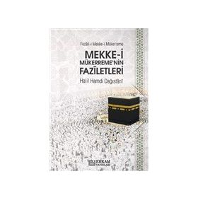 Mekke-i Mükerreme`nin Faziletleri - Halil Hamdi Dağıstani