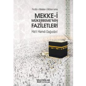 Mekke-i Mükerreme`nin Faziletleri - Halil Hamdi Dağıstani